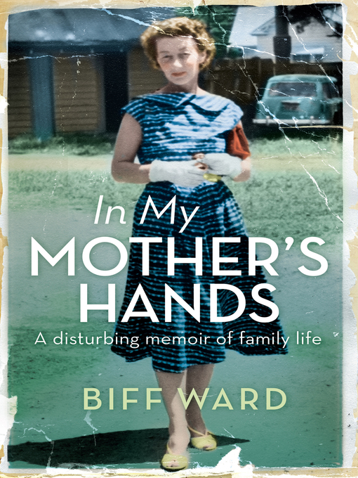 Title details for In My Mother's Hands by Biff Ward - Available